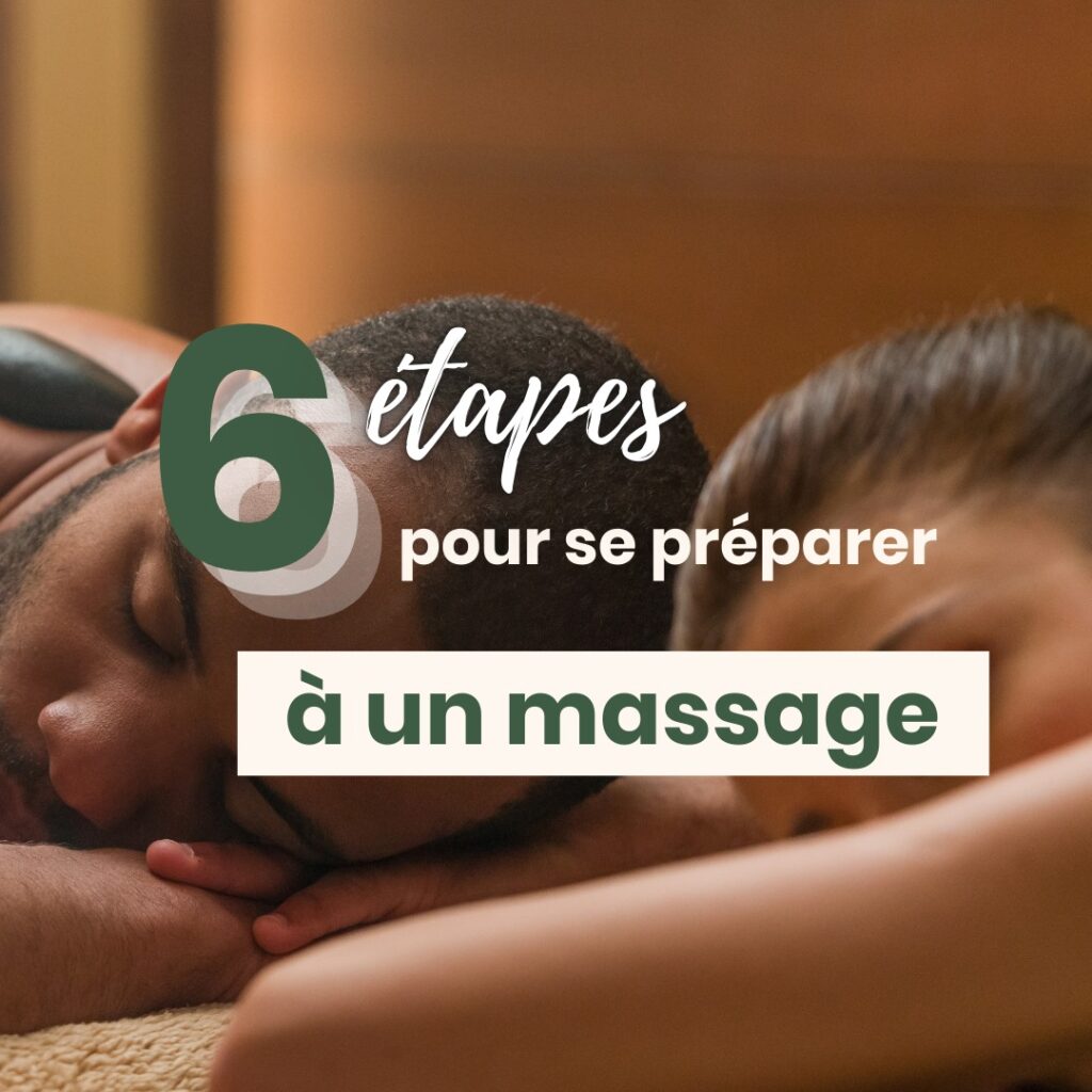 Réserver un massage c’est bien, mais savoir le préparer est beaucoup plus mieux !